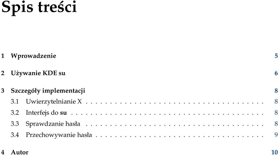 ....................................... 8 3.3 Sprawdzanie hasła..................................... 8 3.4 Przechowywanie hasła.
