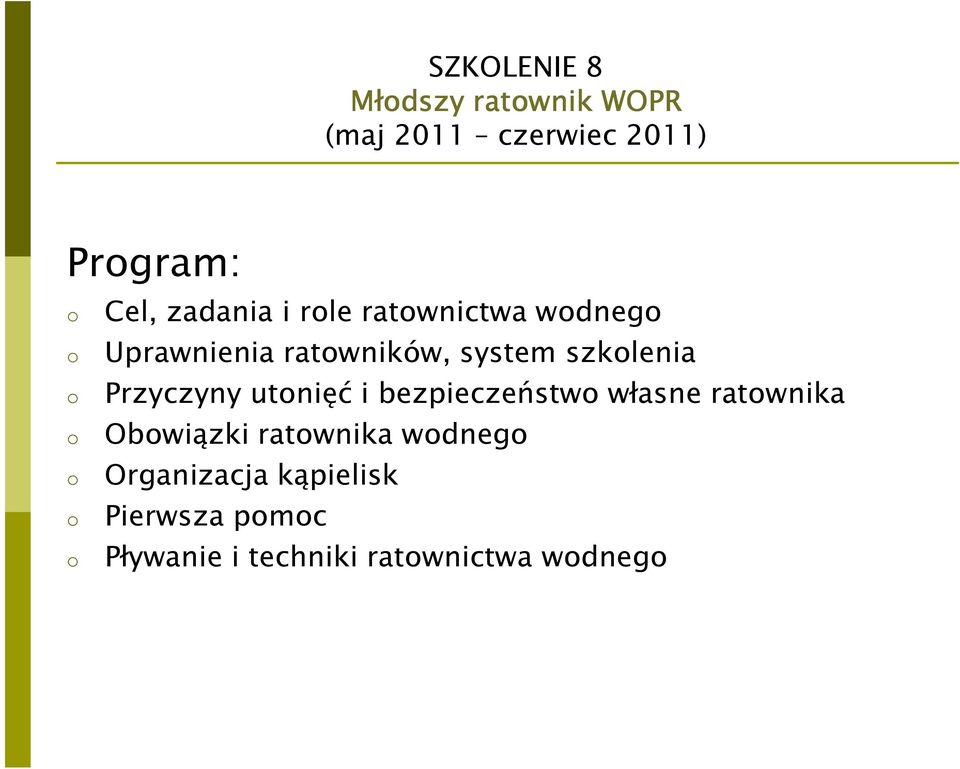 szkolenia Przyczyny utonięć i bezpieczeństwo własne ratownika Obowiązki