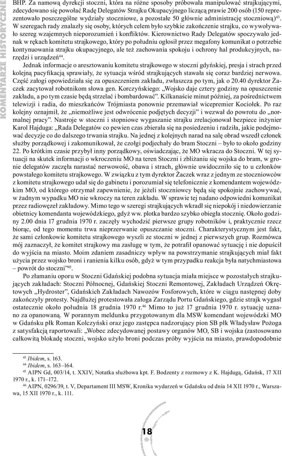 poszczególne wydziały stoczniowe, a pozostałe 50 głównie administrację stoczniową) 43.