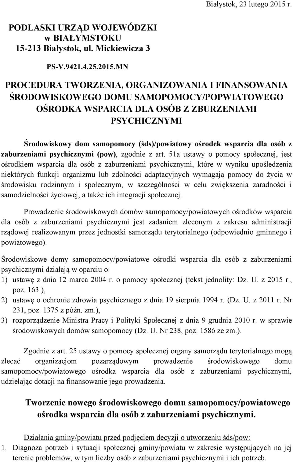 MN PROCEDURA TWORZENIA, ORGANIZOWANIA I FINANSOWANIA ŚRODOWISKOWEGO DOMU SAMOPOMOCY/POPWIATOWEGO OŚRODKA WSPARCIA DLA OSÓB Z ZBURZENIAMI PSYCHICZNYMI Środowiskowy dom samopomocy (śds)/powiatowy