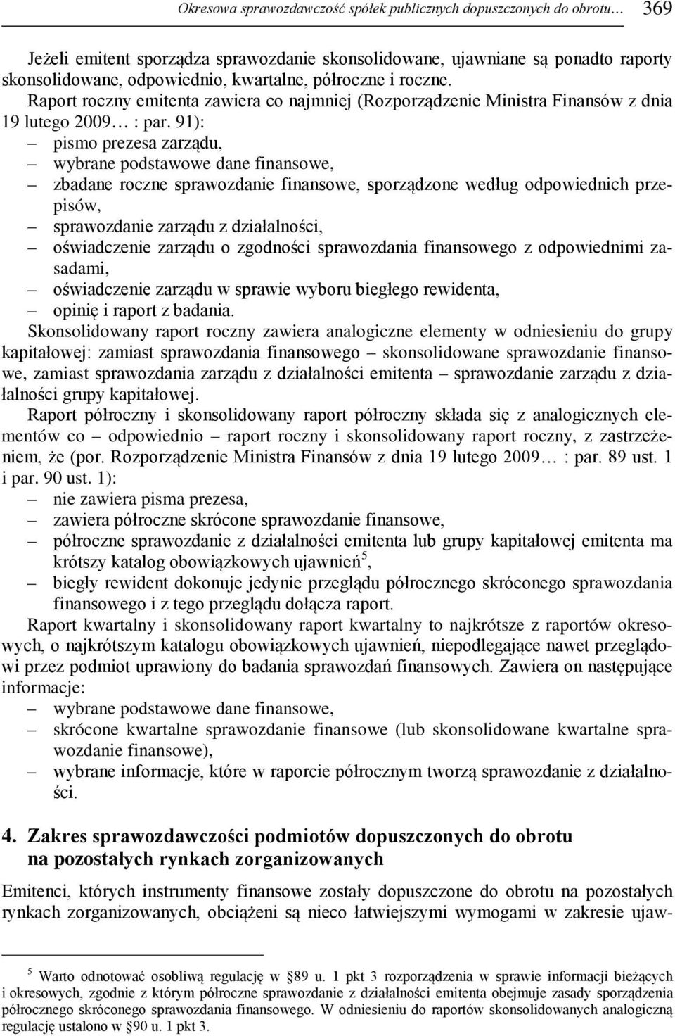 91): pismo prezesa zarządu, wybrane podstawowe dane finansowe, zbadane roczne sprawozdanie finansowe, sporządzone według odpowiednich przepisów, sprawozdanie zarządu z działalności, oświadczenie