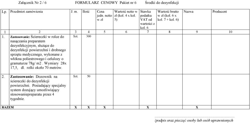 medycznego, wykonane z włókna poliestrowego i celulozy o gramaturze 78g/ m2. Wymiary 28x 17,5, dl. rolki około 70 metrów. Szt.