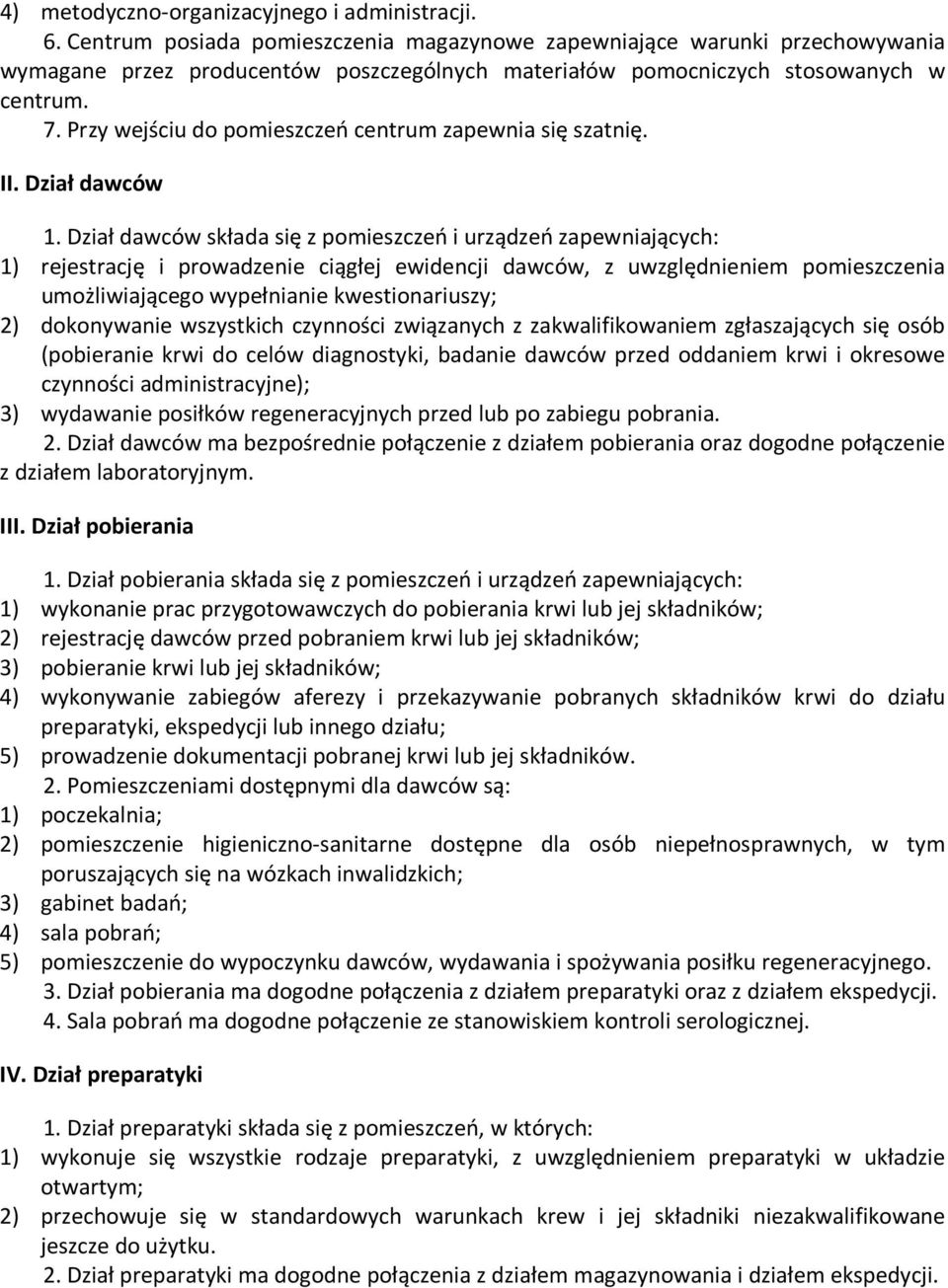 Przy wejściu do pomieszczeń centrum zapewnia się szatnię. II. Dział dawców 1.