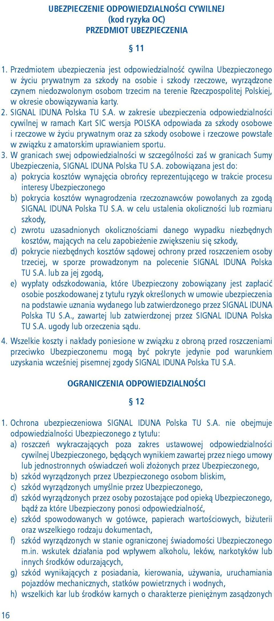 Rzeczpospolitej Polskiej, w okresie obowiązywania karty. 2. SIGNAL