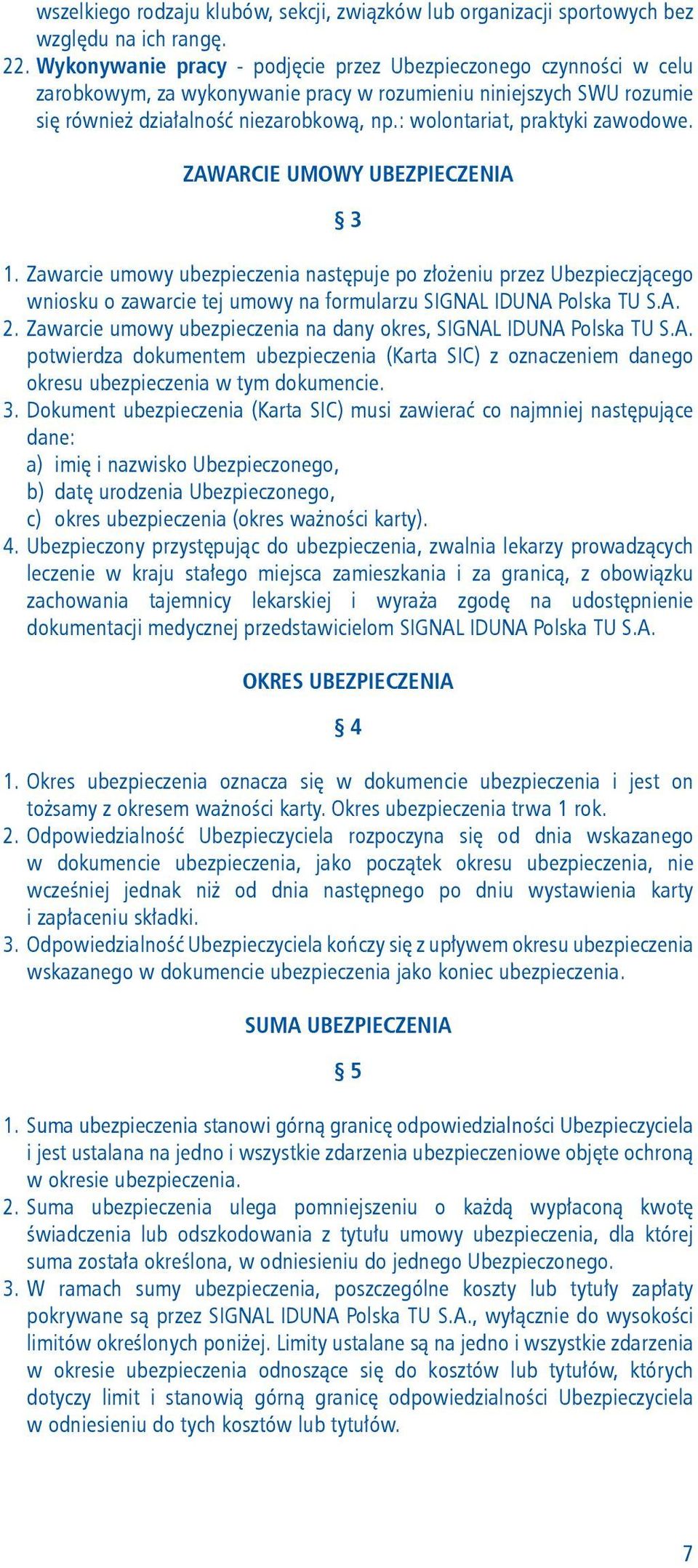 : wolontariat, praktyki zawodowe. ZAWARCIE UMOWY UBEZPIECZENIA 3 1.
