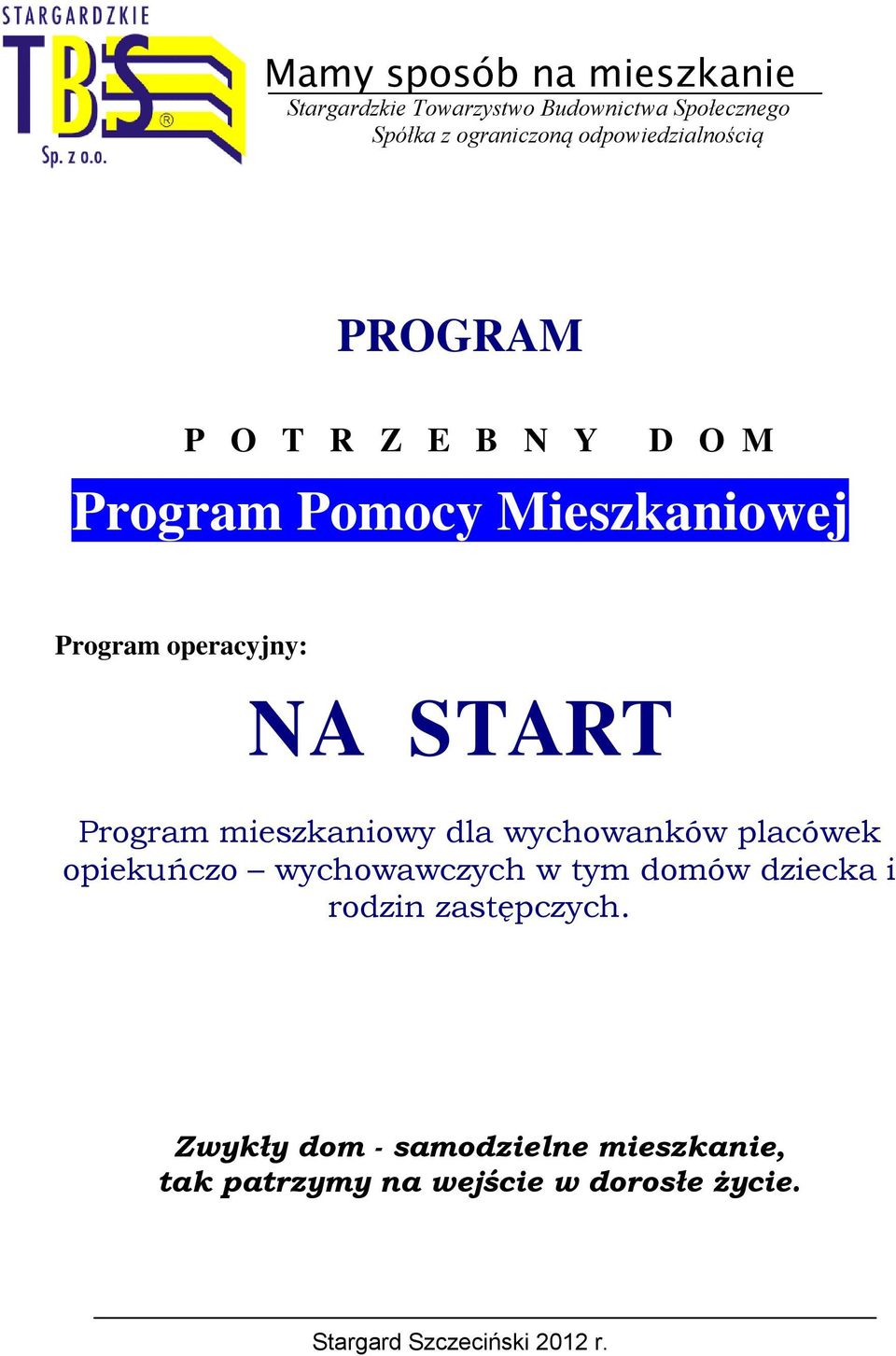 NA START Program mieszkaniowy dla wychowanków placówek opiekuńczo wychowawczych w tym domów dziecka