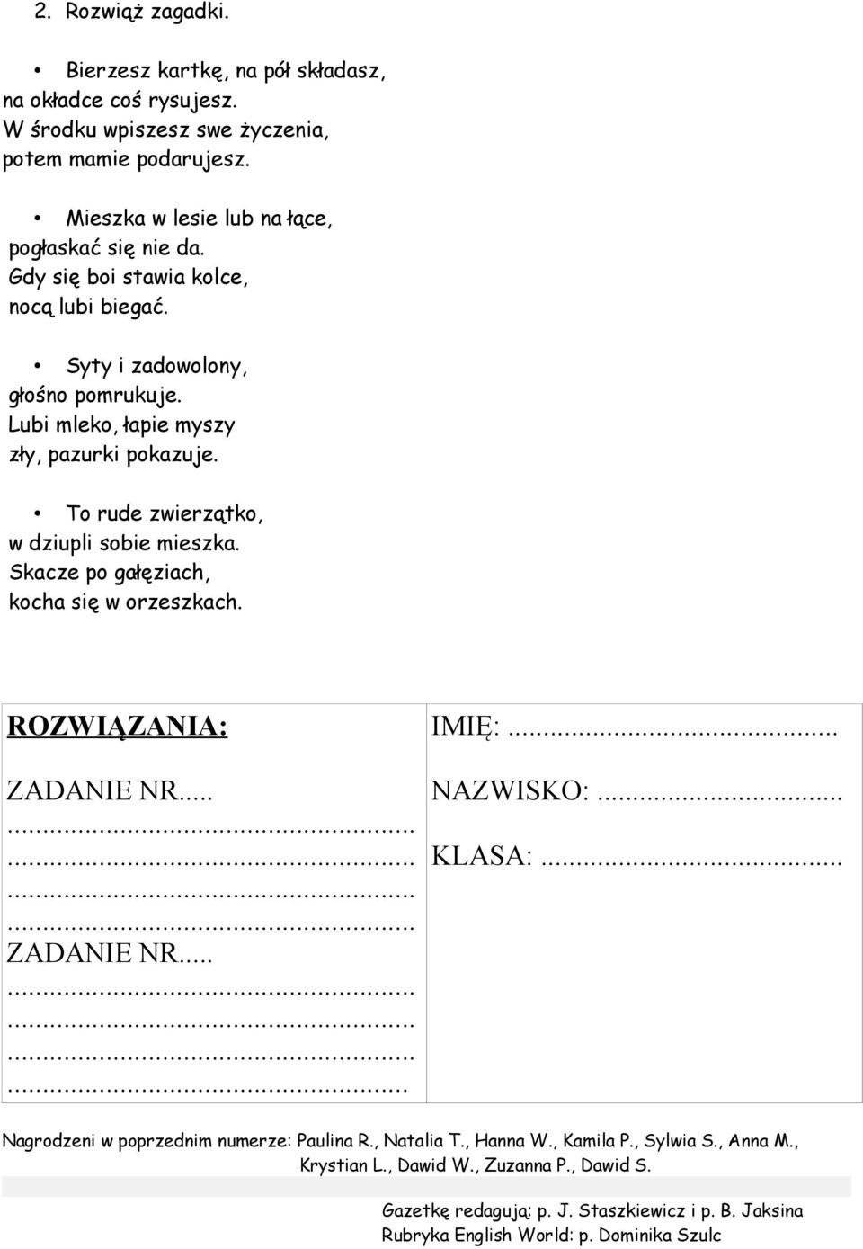 Sz po łęz, o ę ozz. ROZWIĄZANIA: IMIĘ:... ZADANIE NR... NAZWISKO:... KLASA:... ZADANIE NR...... Nozn popzn nuz: Pun R.