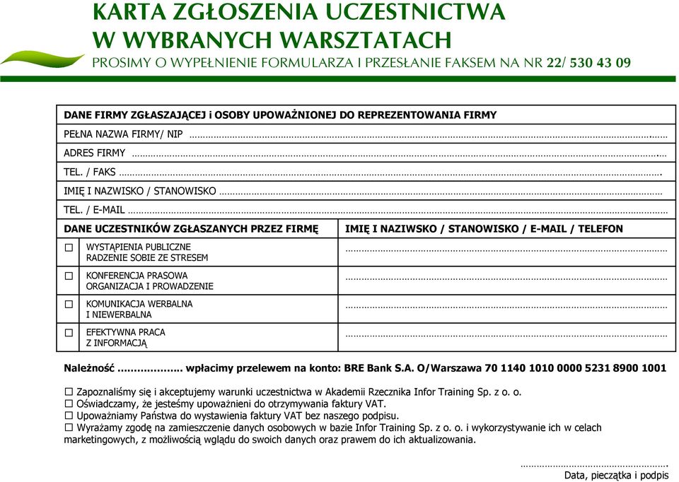 / E-MAIL DANE UCZESTNIKÓW ZGŁASZANYCH PRZEZ FIRMĘ WYSTĄPIENIA PUBLICZNE RADZENIE SOBIE ZE STRESEM KONFERENCJA PRASOWA ORGANIZACJA I PROWADZENIE KOMUNIKACJA WERBALNA I NIEWERBALNA IMIĘ I NAZIWSKO /