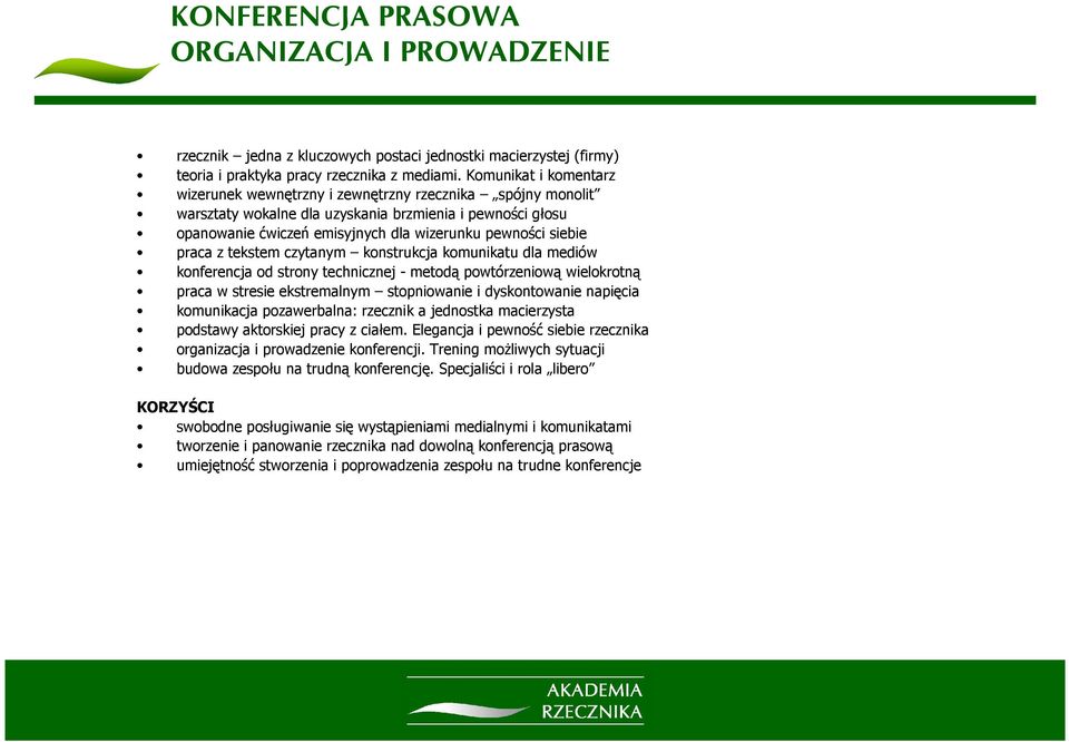 praca z tekstem czytanym konstrukcja komunikatu dla mediów konferencja od strony technicznej - metodą powtórzeniową wielokrotną praca w stresie ekstremalnym stopniowanie i dyskontowanie napięcia