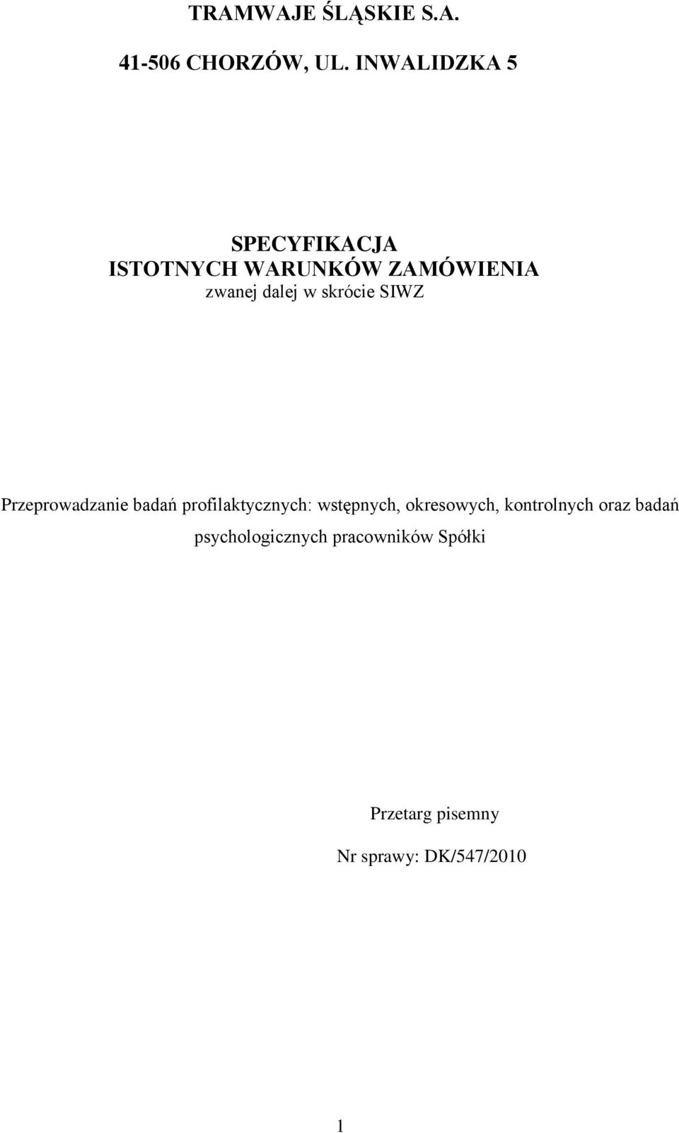 skrócie SIWZ Przeprowadzanie badań profilaktycznych: wstępnych,