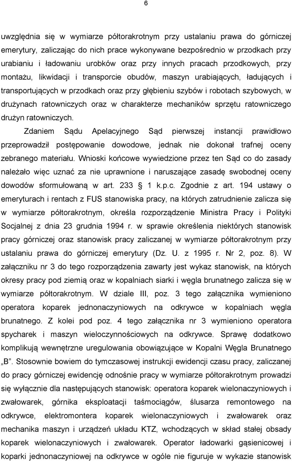 ratowniczych oraz w charakterze mechaników sprzętu ratowniczego drużyn ratowniczych.