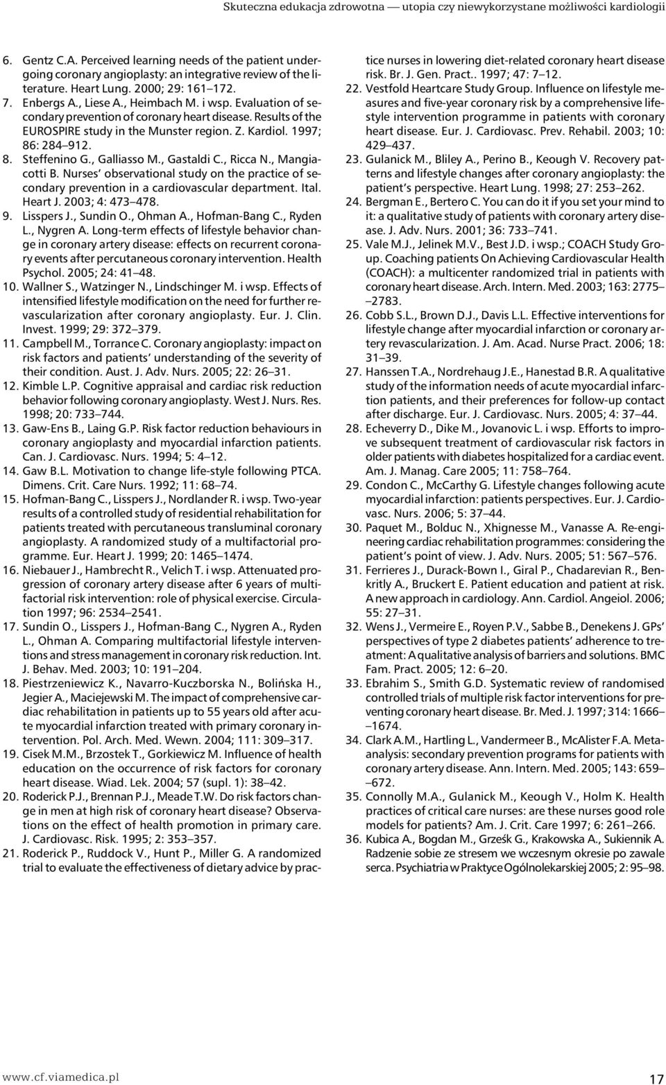Evaluation of secondary prevention of coronary heart disease. Results of the EUROSPIRE study in the Munster region. Z. Kardiol. 1997; 86: 284 912. 8. Steffenino G., Galliasso M., Gastaldi C., Ricca N.