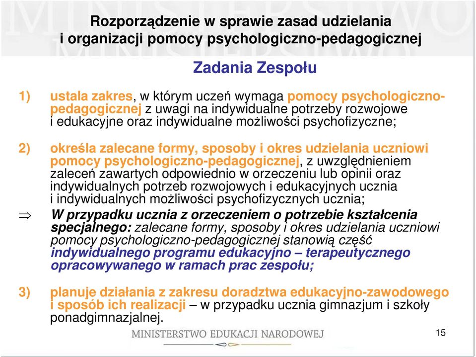 uwzględnieniem zaleceń zawartych odpowiednio w orzeczeniu lub opinii oraz indywidualnych potrzeb rozwojowych i edukacyjnych ucznia i indywidualnych możliwości psychofizycznych ucznia; W przypadku