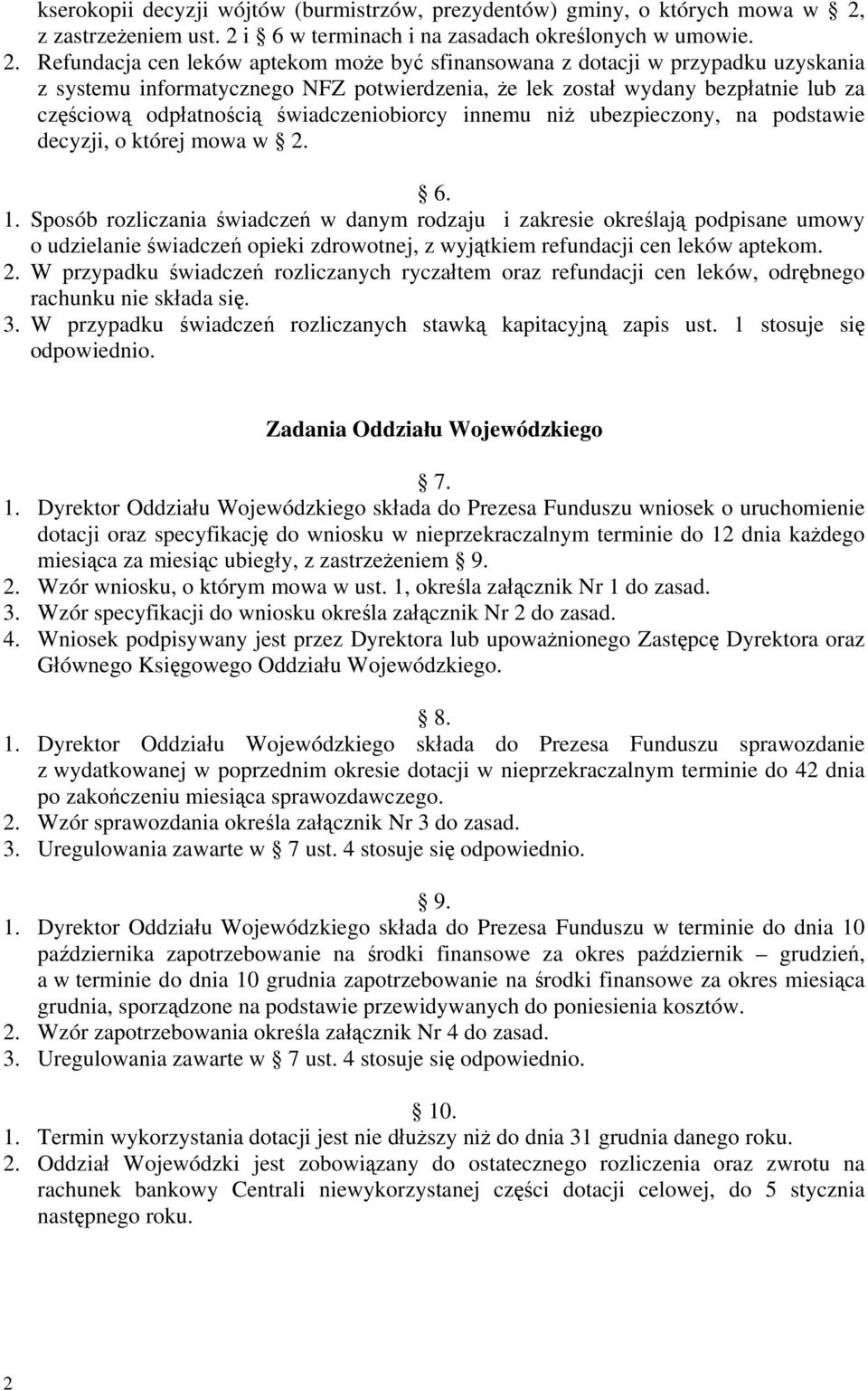 i 6 w terminach i na zasadach określonych w umowie. 2.