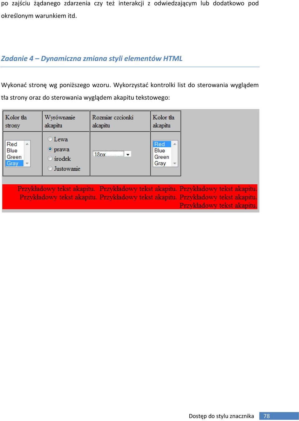 Zadanie 4 Dynamiczna zmiana styli elementów HTML Wykonać stronę wg poniższego