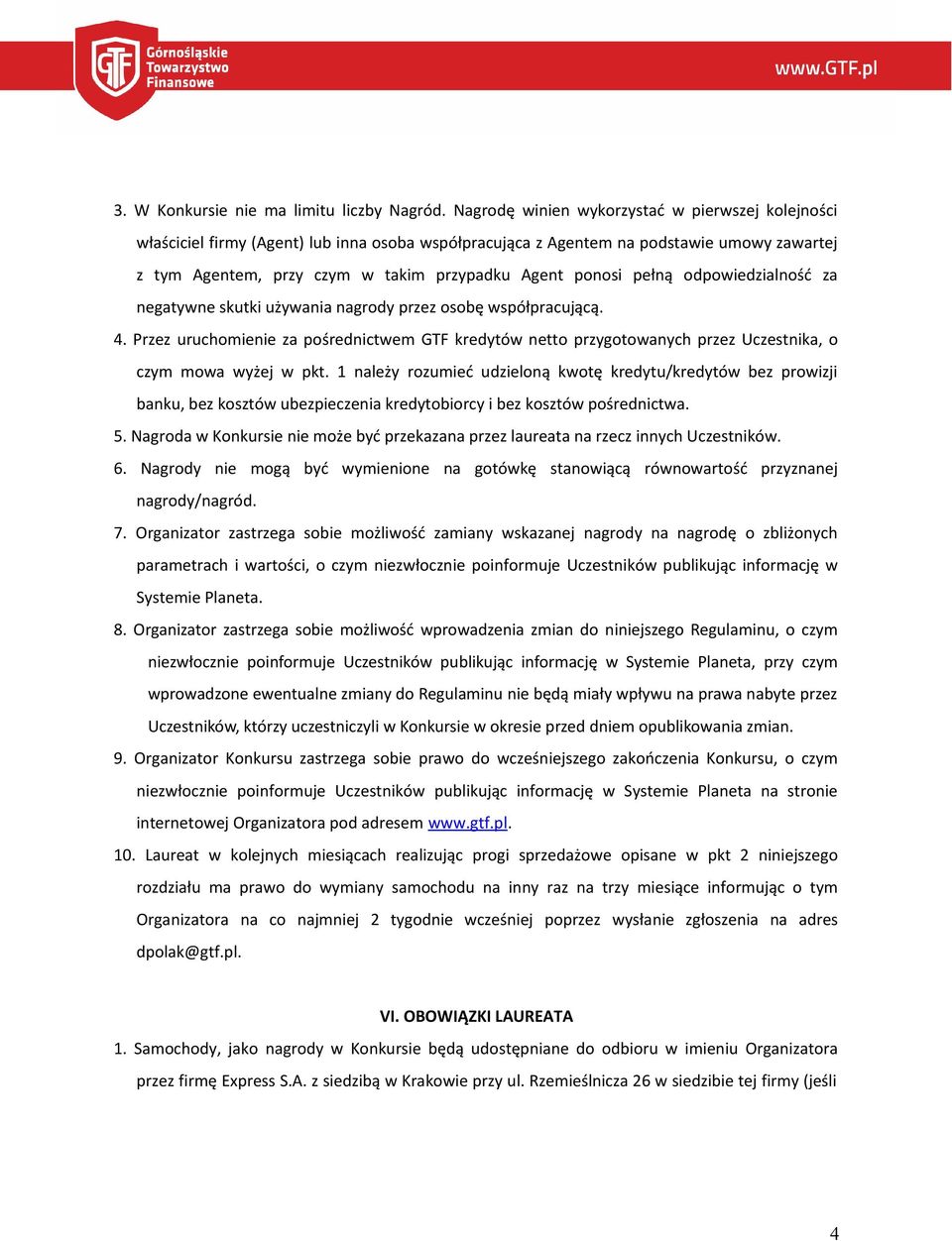 pełną odpowiedzialność za negatywne skutki używania nagrody przez osobę współpracującą. 4.