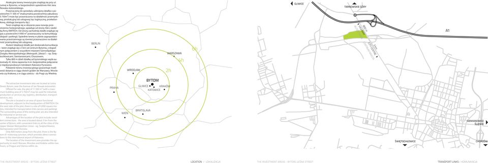 logistyczną, przeładunkową, obsługę transportu itp.). Teren znajduje się w obszarze pasa rozwoju przestrzenno-funkcjonalnego, sąsiaduje od strony Alei z siedzibą firmy EMITECH.