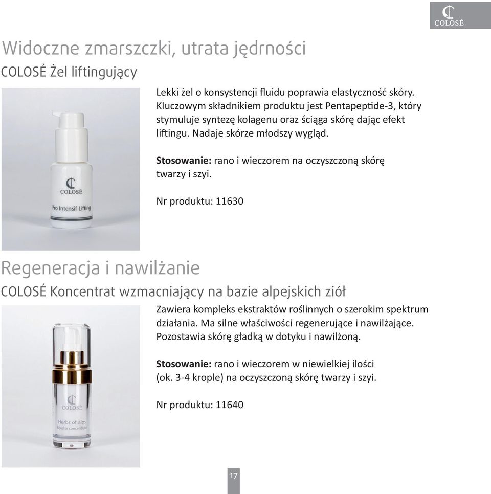 Stosowanie: rano i wieczorem na oczyszczoną skórę twarzy i szyi.