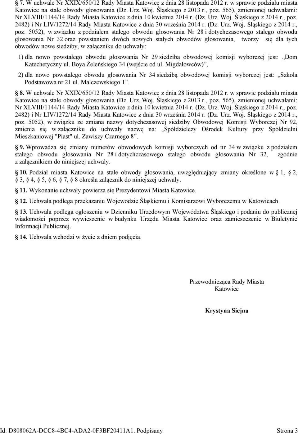 2482) i Nr LIV/1272/14 Rady Miasta Katowice z dnia 30 września 2014 r. (Dz. Urz. Woj. Śląskiego z 2014 r., poz.