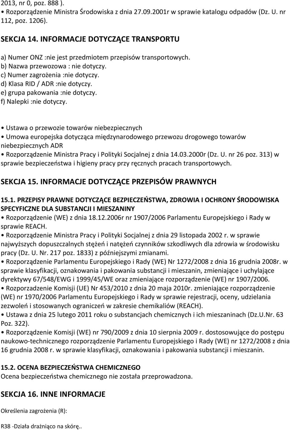 e) grupa pakowania :nie dotyczy. f) Nalepki :nie dotyczy.