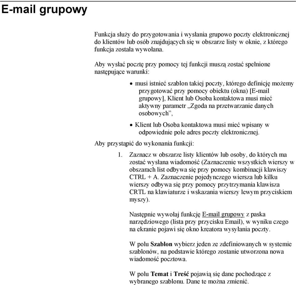 grupowy], Klient lub Osoba kontaktowa musi mieć aktywny parametr Zgoda na przetwarzanie danych osobowych, Klient lub Osoba kontaktowa musi mieć wpisany w odpowiednie pole adres poczty elektronicznej.