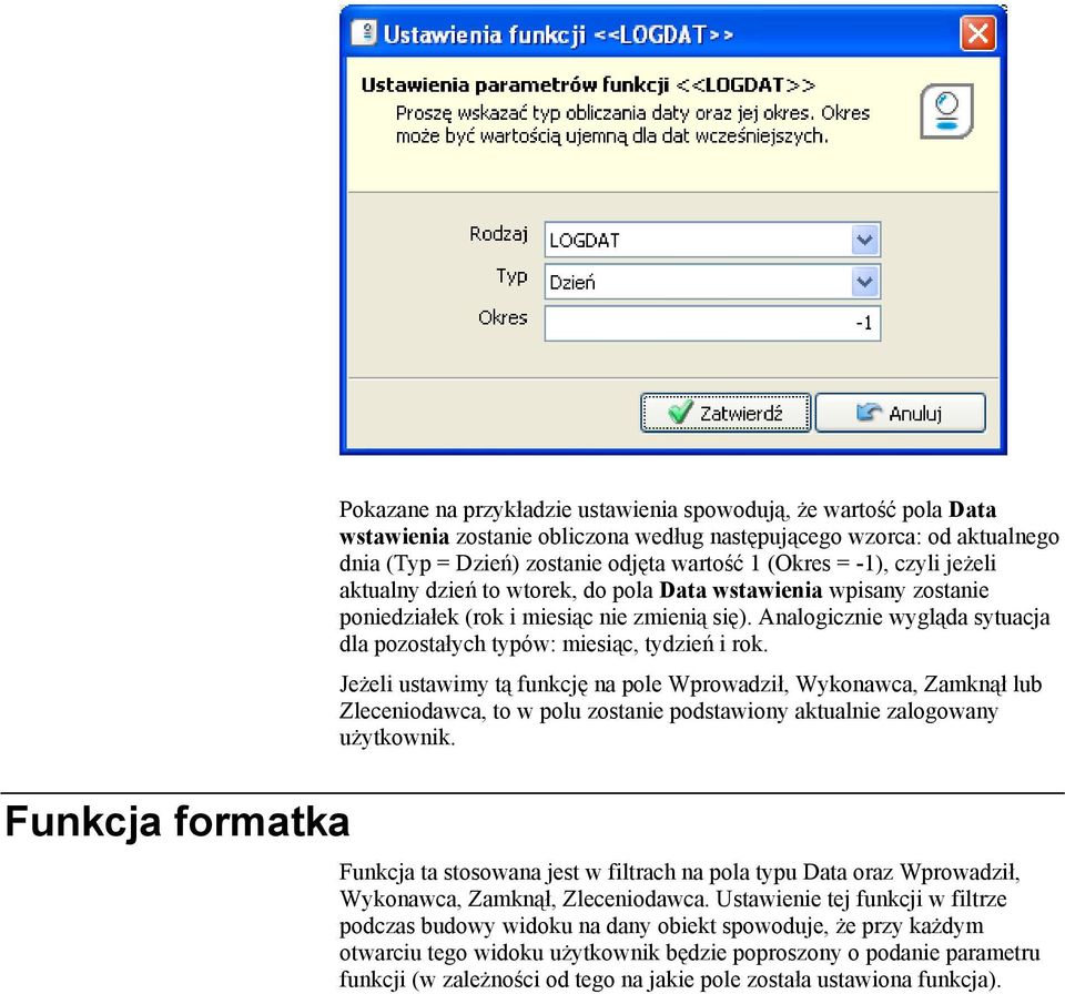 Analogicznie wygląda sytuacja dla pozostałych typów: miesiąc, tydzień i rok.