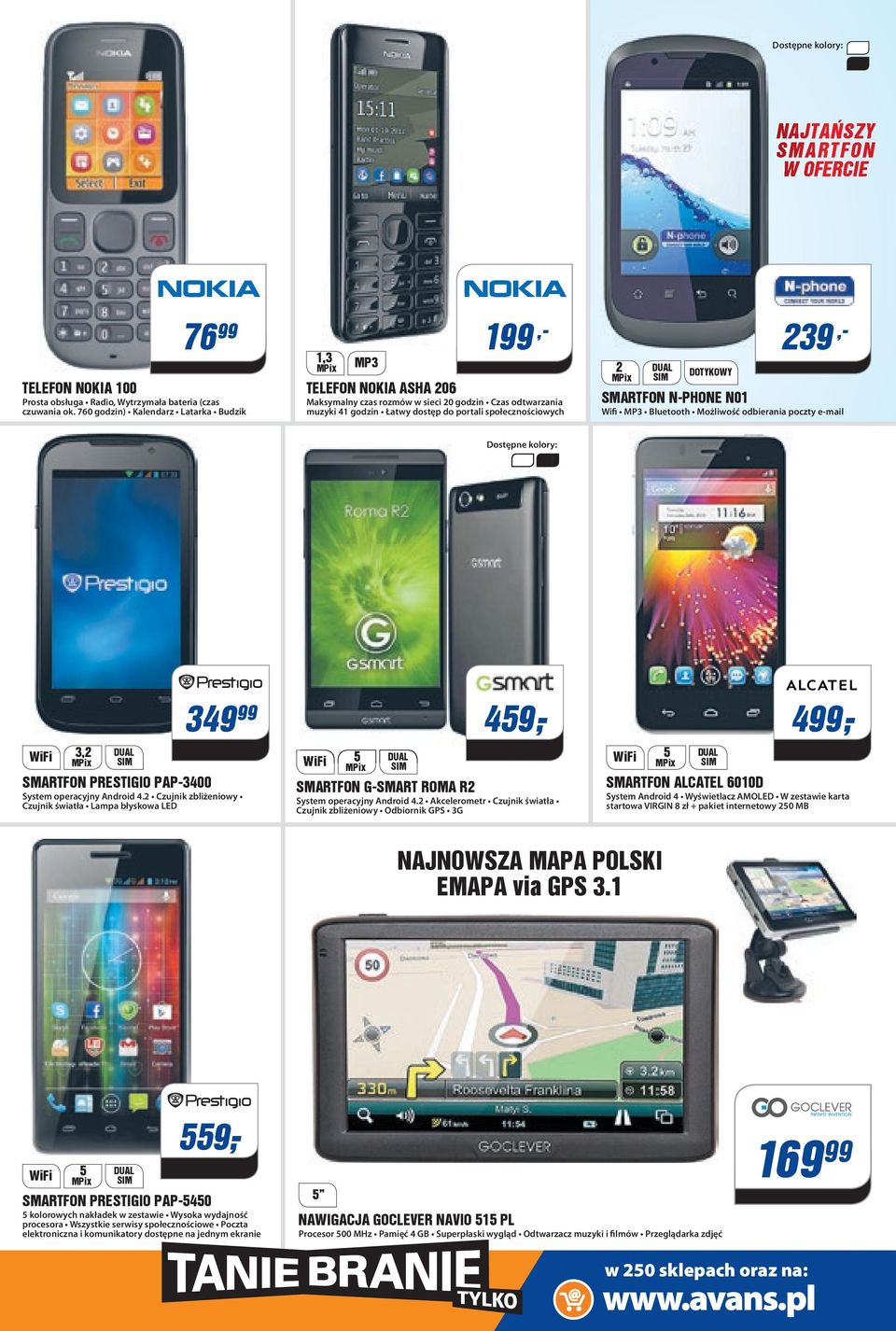 2 DUL SIM DOTYKOWY SMRTFON N-PHONE N01 Wifi MP3 Bluetooth Możliwość odbierania poczty e-mail Dostępne kolory: WiFi 3,2 DUL SIM SMRTFON PRESTIGIO PP-3400 System operacyjny ndroid 4.