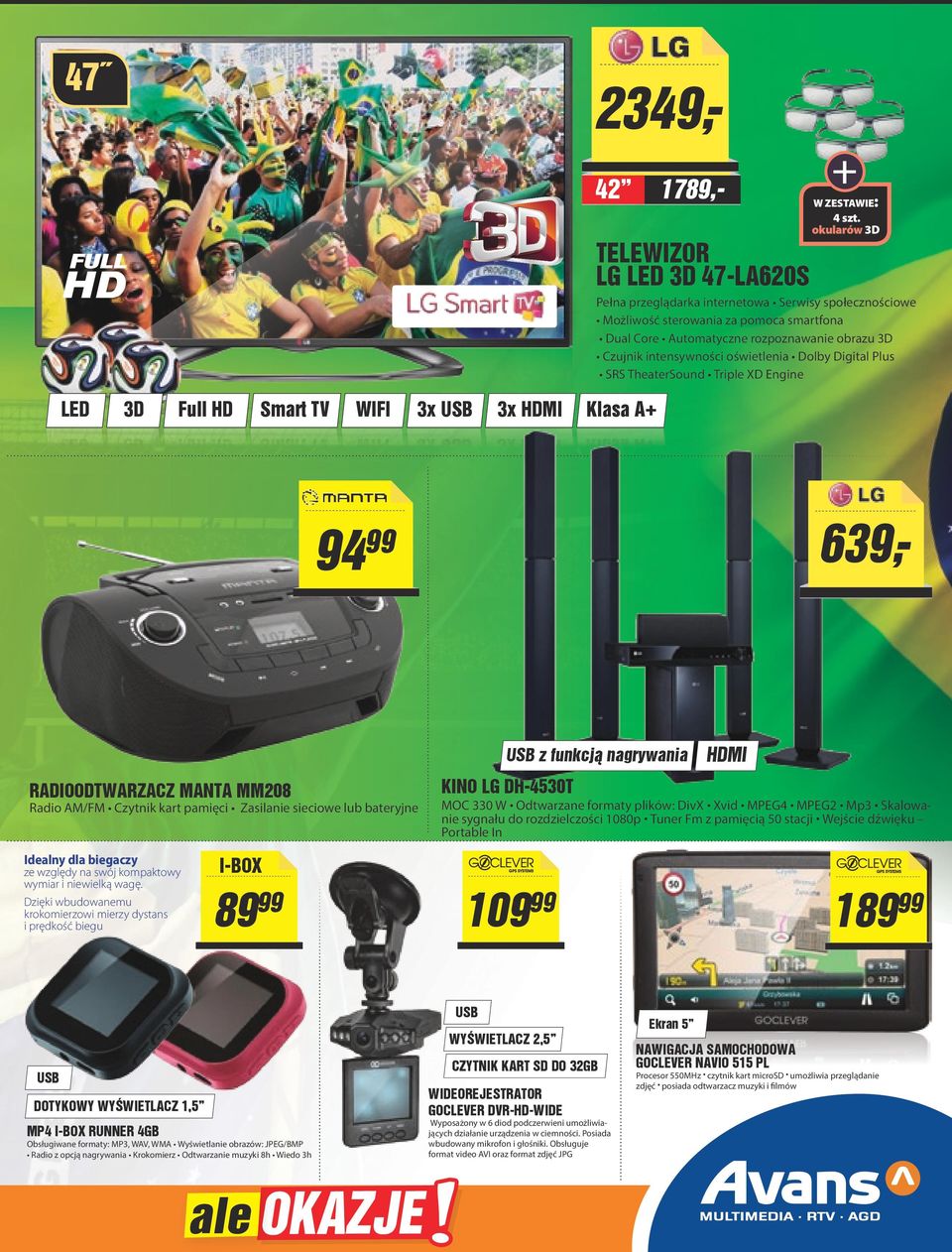 intensywności oświetlenia Dolby Digital Plus SRS TheaterSound Triple XD Engine 3D 3D Full HD Full HD Smart TV Smart TV WIFI WIFI 3x USB 3x USB 3x HDMI 3x HDMI Klasa A+ Klasa A+ 639,- 9499 USB z