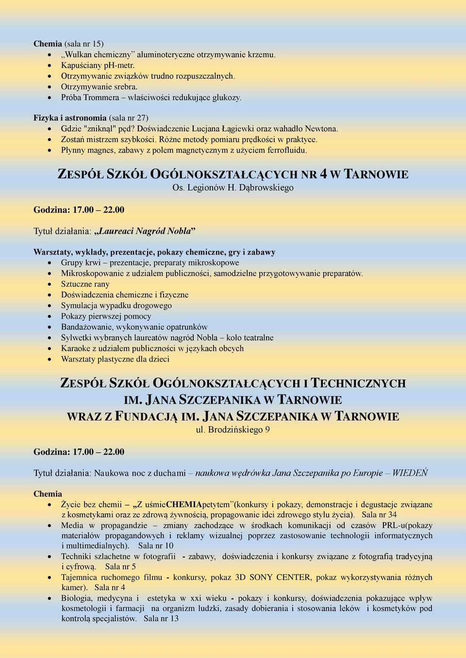 Różne metody pomiaru prędkości w praktyce. Płynny magnes, zabawy z polem magnetycznym z użyciem ferrofluidu. ZESPÓŁ SZKÓŁ OGÓLNOKSZTAŁCĄCYCH NR 4 W TARNOWIE Os. Legionów H. Dąbrowskiego Godzina: 17.