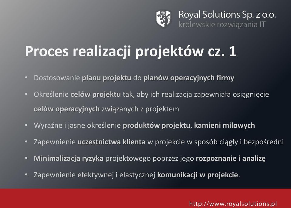 zapewniała osiągnięcie celów operacyjnych związanych z projektem Wyraźne i jasne określenie produktów projektu,