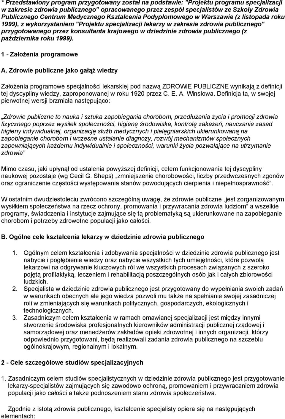 dziedzinie zdrowia publicznego (z października roku 1999). 1 - Założenia programowe A.