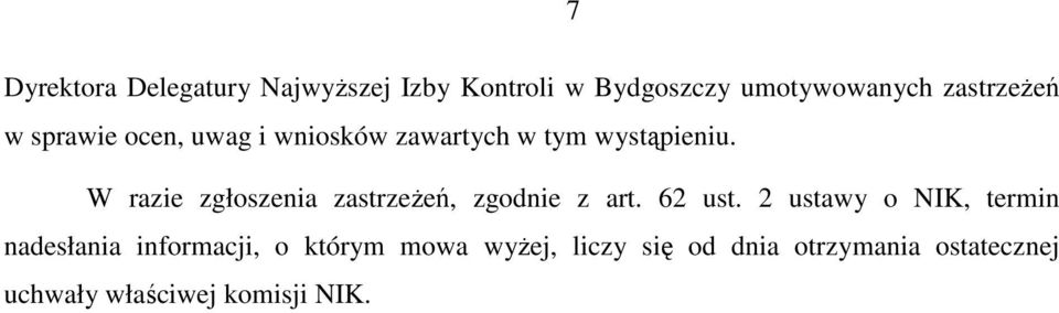 W razie zgłoszenia zastrzeŝeń, zgodnie z art. 62 ust.