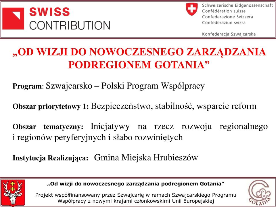 wsparcie reform Obszar tematyczny: Inicjatywy na rzecz rozwoju regionalnego i