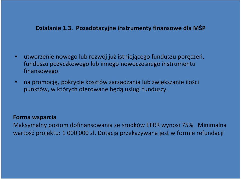 pożyczkowego lub innego nowoczesnego instrumentu finansowego.