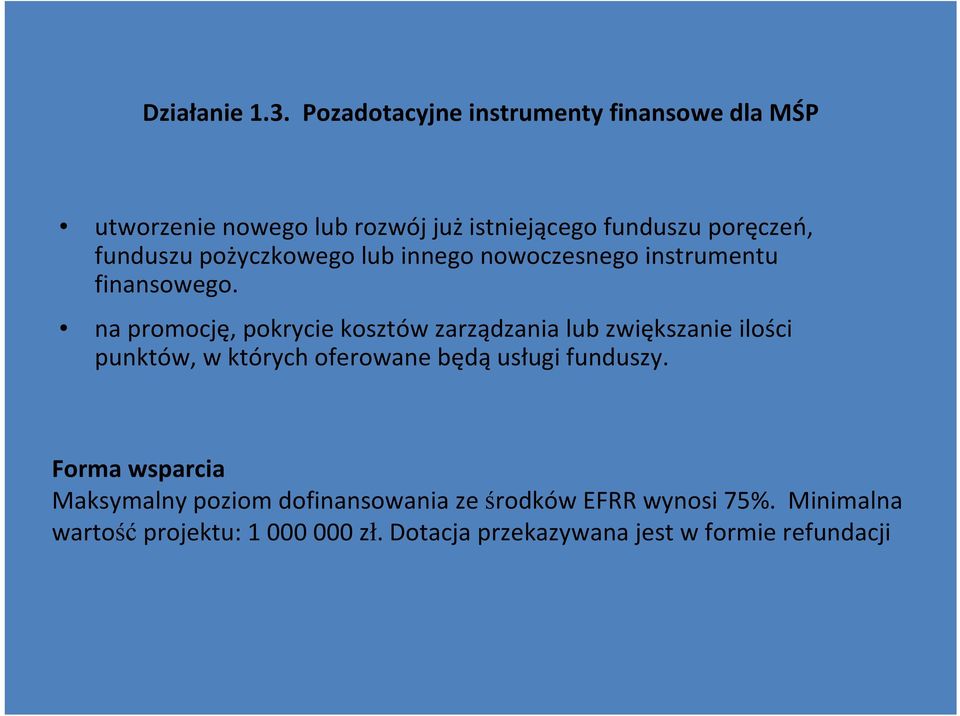 pożyczkowego lub innego nowoczesnego instrumentu finansowego.