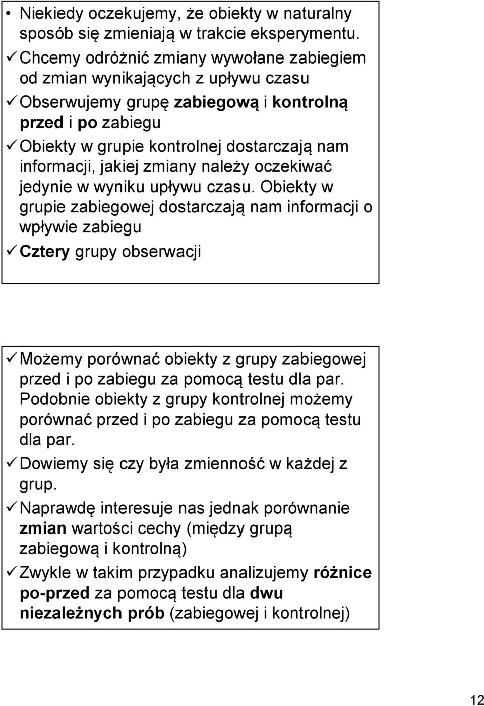 jakiej zmiany należy oczekiwać jedynie w wyniku upływu czasu.