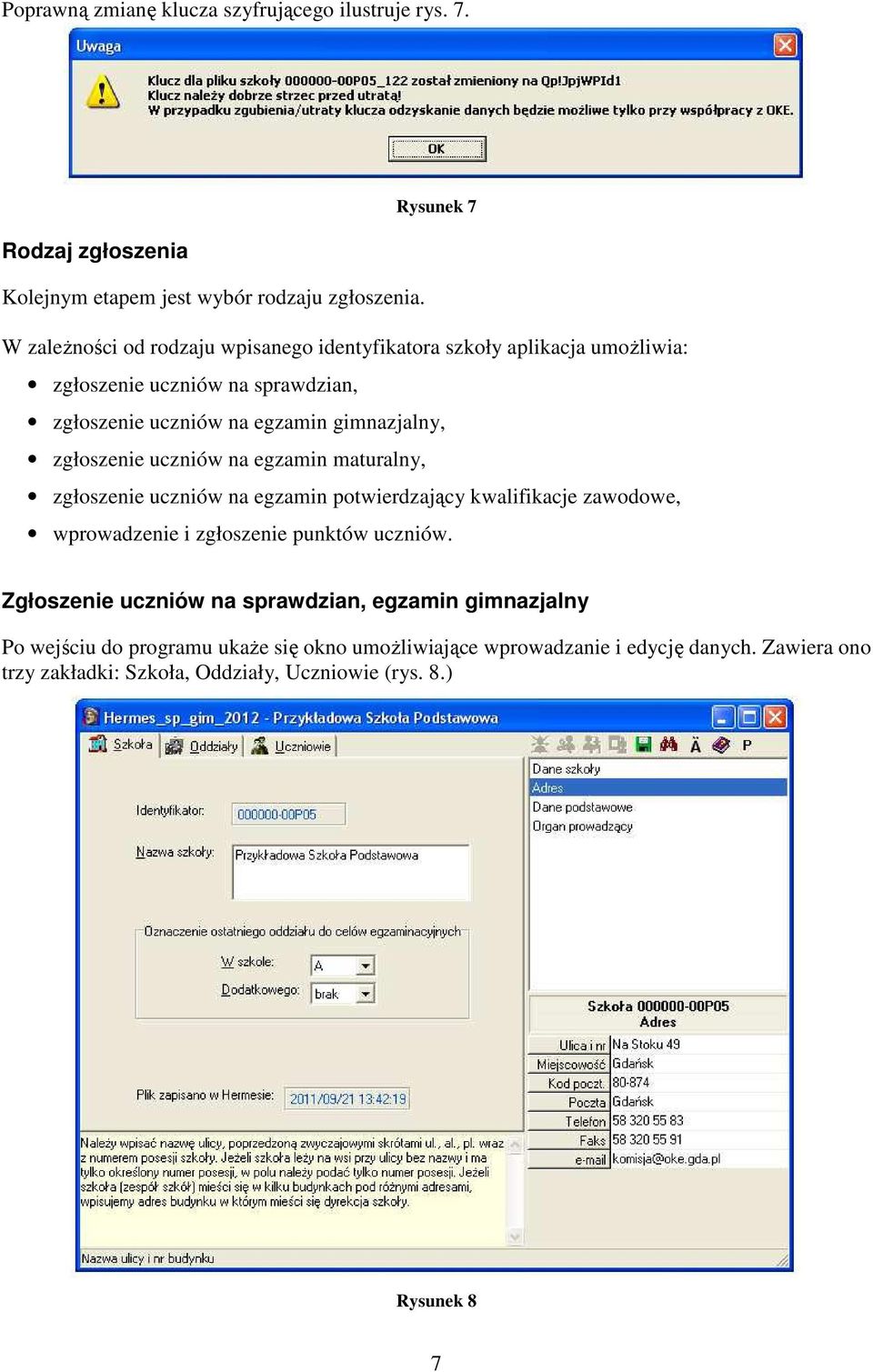 zgłoszenie uczniów na egzamin maturalny, zgłoszenie uczniów na egzamin potwierdzający kwalifikacje zawodowe, wprowadzenie i zgłoszenie punktów uczniów.