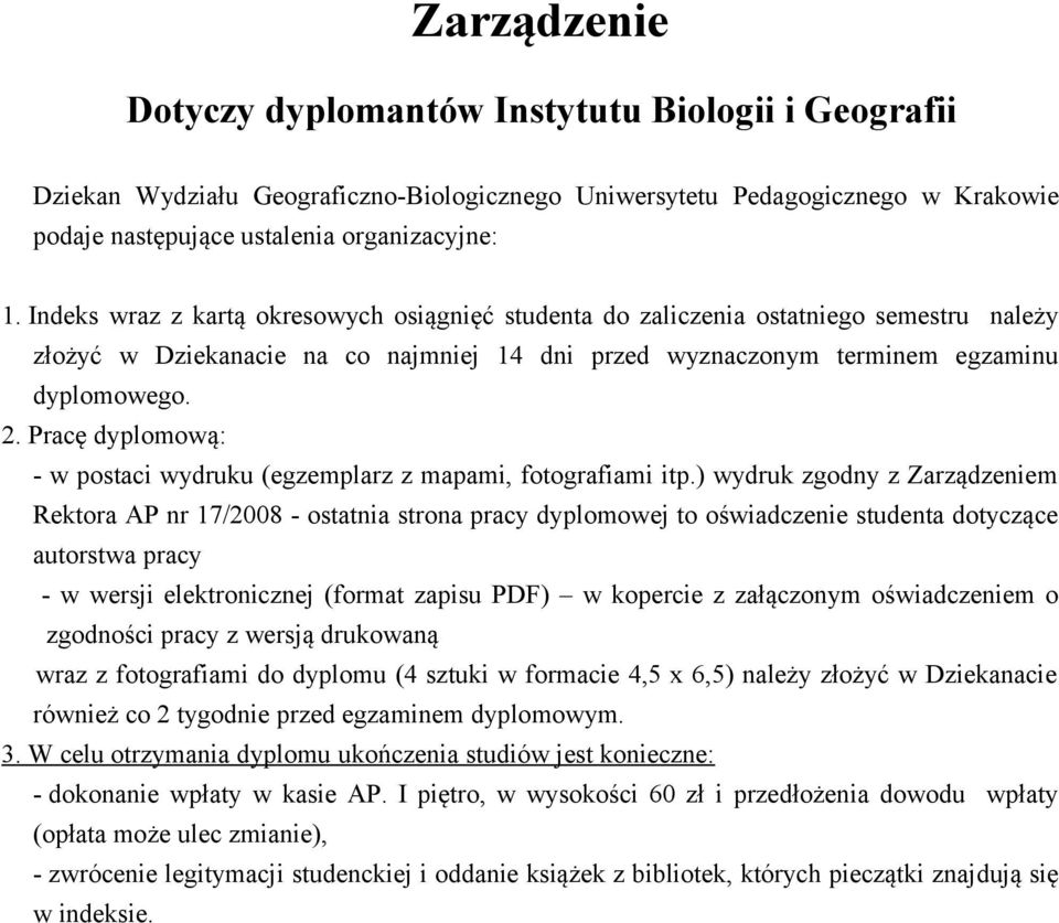 Pracę dyplomową: - w postaci wydruku (egzemplarz z mapami, fotografiami itp.