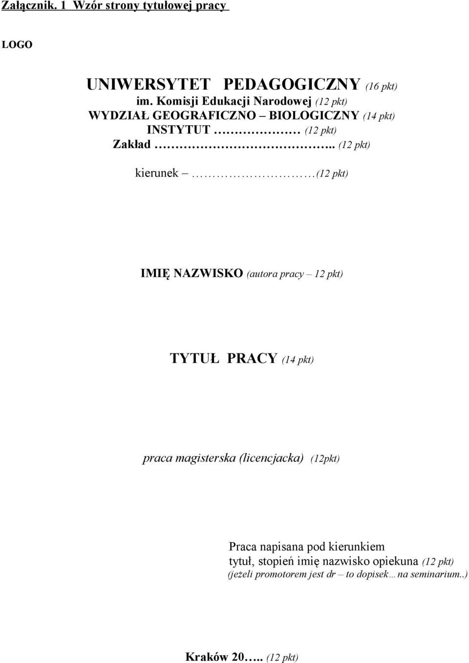 . (12 pkt) kierunek (12 pkt) IMIĘ NAZWISKO (autora pracy 12 pkt) TYTUŁ PRACY (14 pkt) praca magisterska