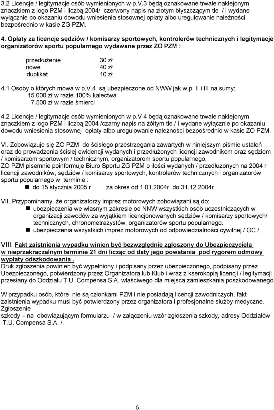 należności bezpośrednio w kasie ZG PZM. 4.