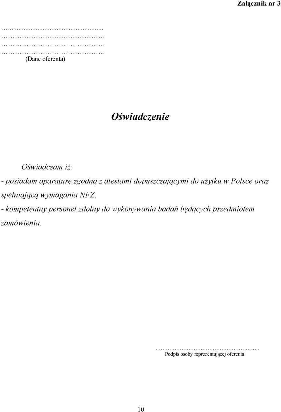 zgodną z atestami dopuszczającymi do użytku w Polsce oraz spełniającą