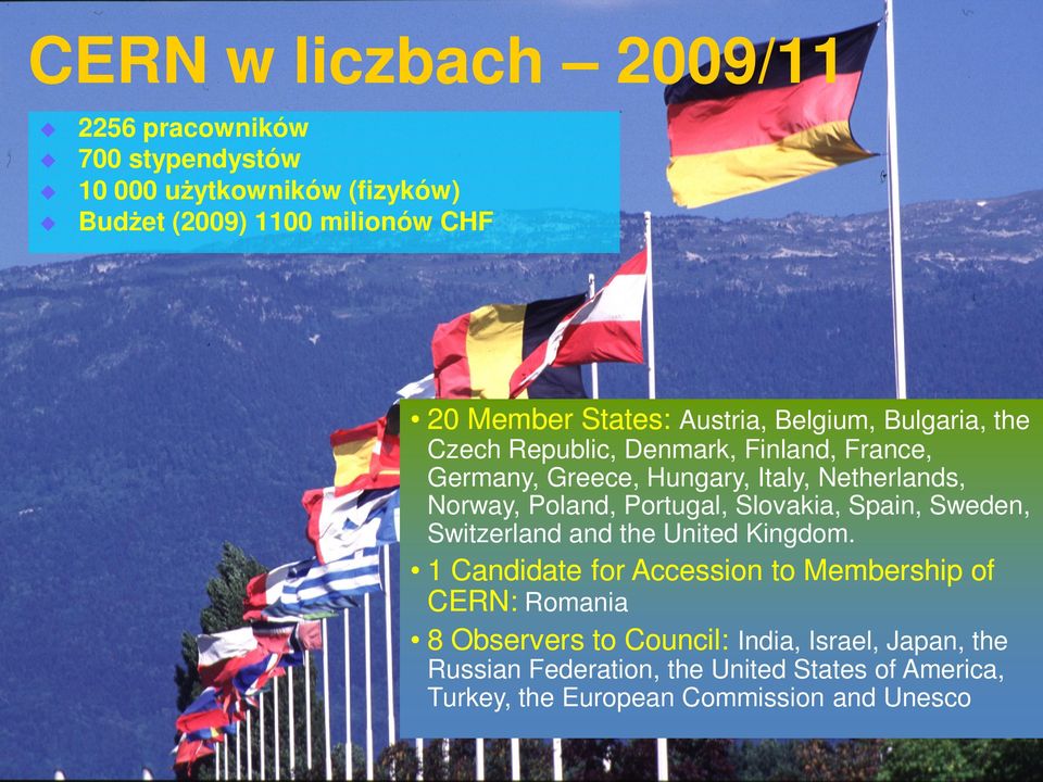 Poland, Portugal, Slovakia, Spain, Sweden, Switzerland and the United Kingdom.