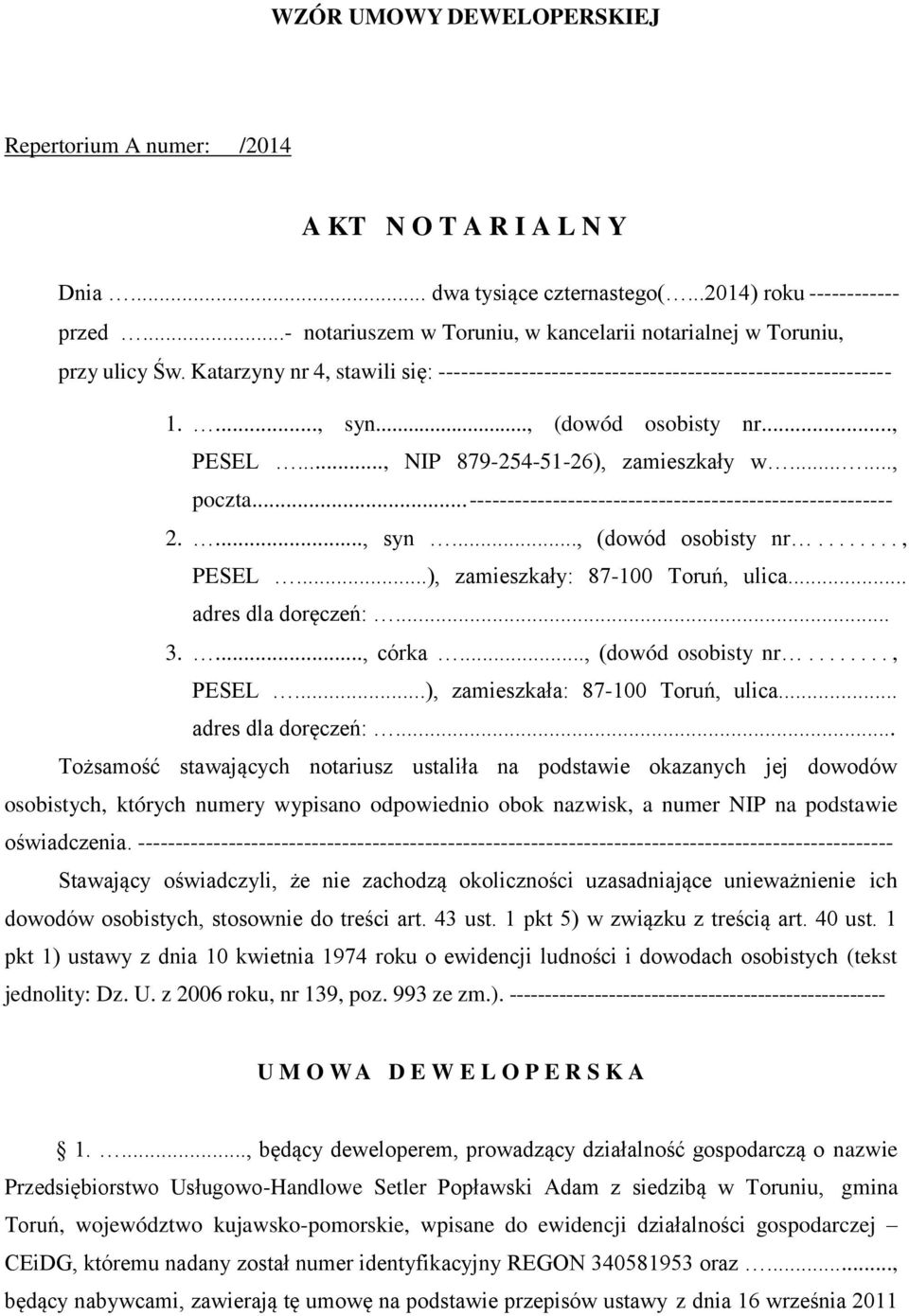 .., PESEL..., NIP 879-254-51-26), zamieszkały w......, poczta... -------------------------------------------------------- 2...., syn..., (dowód osobisty nr..., PESEL...), zamieszkały: 87-100 Toruń, ulica.