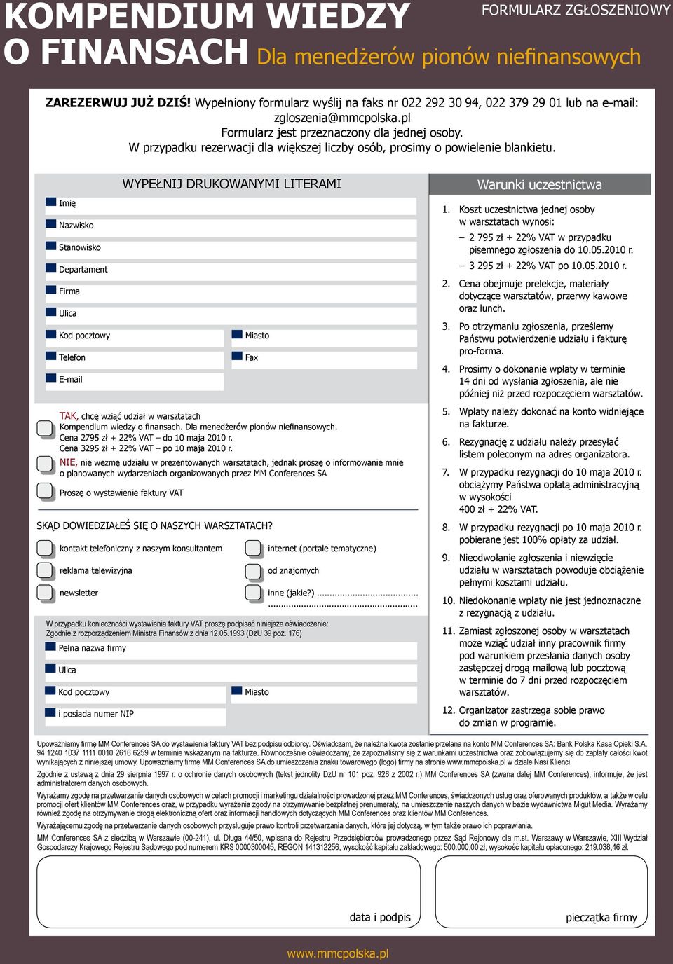 Imię Nazwisko Stanowisko Departament Firma Ulica Kod pocztowy Telefon E-mail WYPEŁNIJ DRUKOWANYMI LITERAMI TAK, chcę wziąć udział w warsztatach.. Cena 2795 zł + 22% VAT do 10 maja 2010 r.