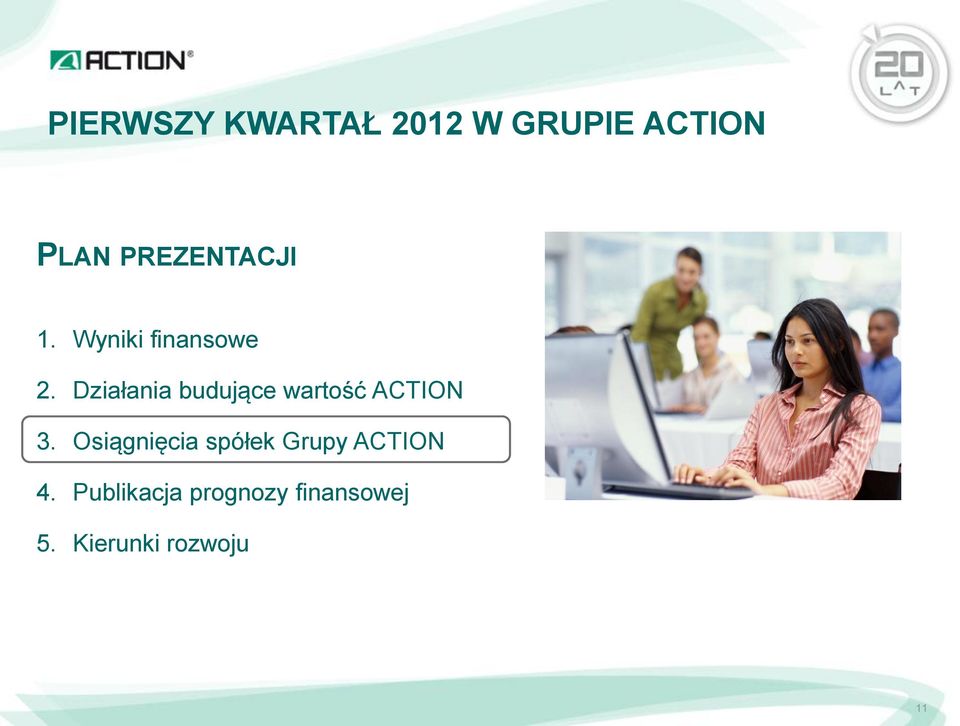 Działania budujące wartość ACTION 3.