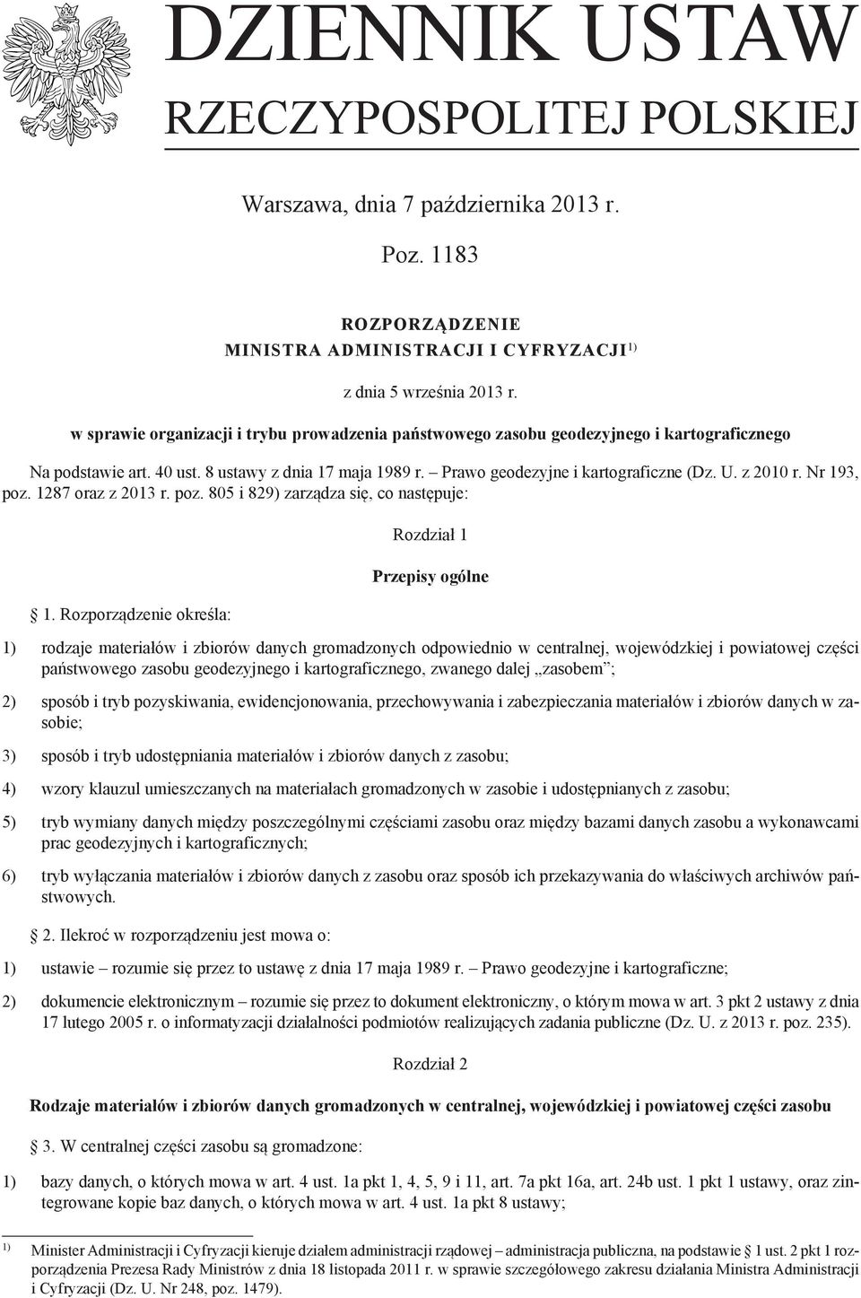 z 2010 r. Nr 193, poz. 1287 oraz z 2013 r. poz. 805 i 829) zarządza się, co następuje: 1.