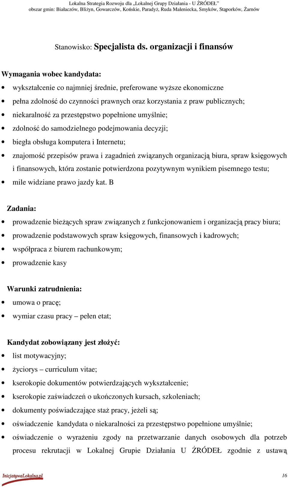 popełnione umyślnie; zdolność do smodzielnego podejmowni decyzji; biegł obsług komputer i Internetu; znjomość przepisów prw i zgdnień związnych orgną biur, sprw księgowych i finnsowych, któr zostnie