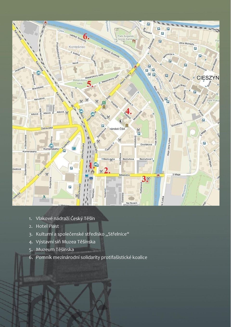 Výstavní síň Muzea Těšínska 5. Muzeum Těšínska 6.
