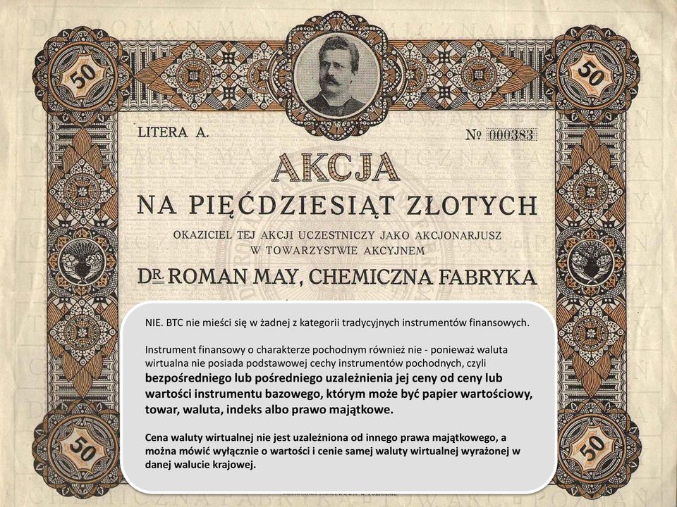 bezpośredniego lub pośredniego uzależnienia jej ceny od ceny lub wartości instrumentu bazowego, którym może być papier wartościowy, towar, waluta,