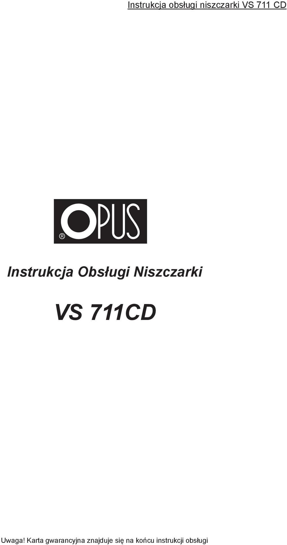 Niszczarki VS 711CD Uwaga!